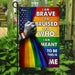 I Am Brave I Am Bruised LGBT Pride Flag | Garden Flag | Double Sided House Flag - GIFTCUSTOM