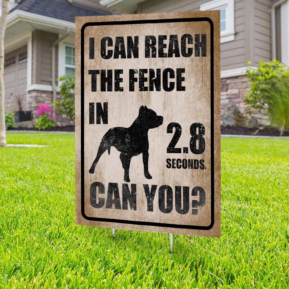 I Can Reach The Fence Pitbull Yard Sign (24 x 18 inches) - GIFTCUSTOM