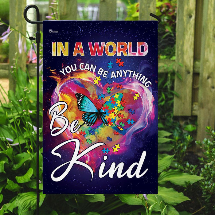 In A World You Can Be Anything Be Kind Autism Flag | Garden Flag | Double Sided House Flag - GIFTCUSTOM