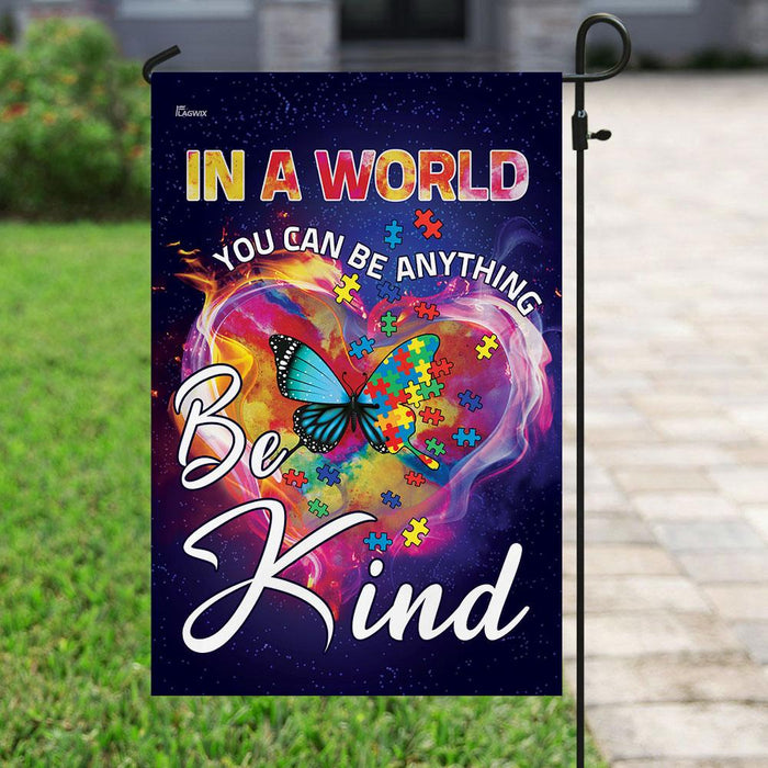 In A World You Can Be Anything Be Kind Autism Flag | Garden Flag | Double Sided House Flag - GIFTCUSTOM