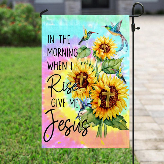 In The Morning When I Rise Give Me Jesus | Garden Flag | Double Sided House Flag - GIFTCUSTOM