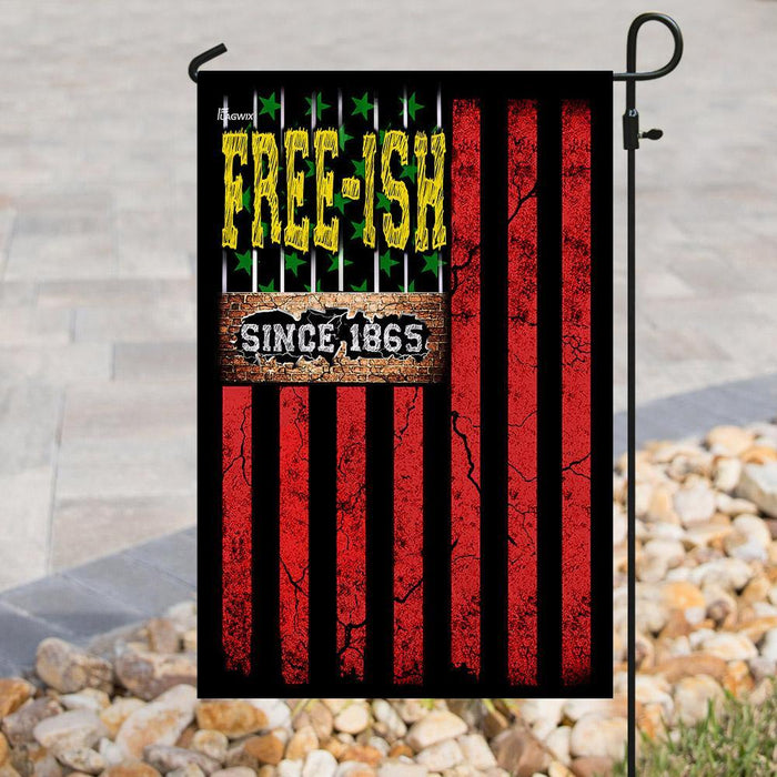 Juneteenth Freeish Since 1865 Flag | Garden Flag | Double Sided House Flag - GIFTCUSTOM