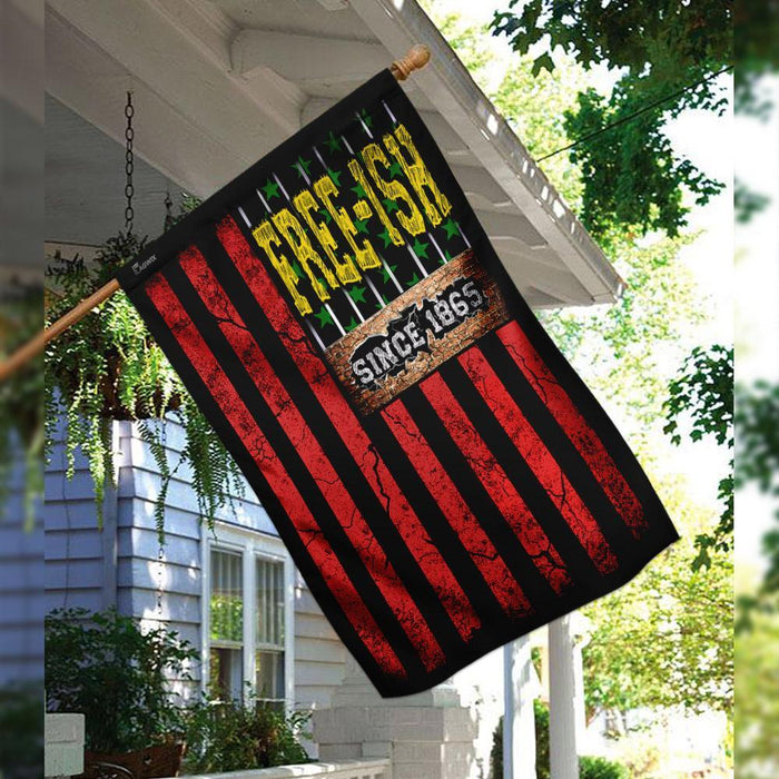 Juneteenth Freeish Since 1865 Flag | Garden Flag | Double Sided House Flag - GIFTCUSTOM