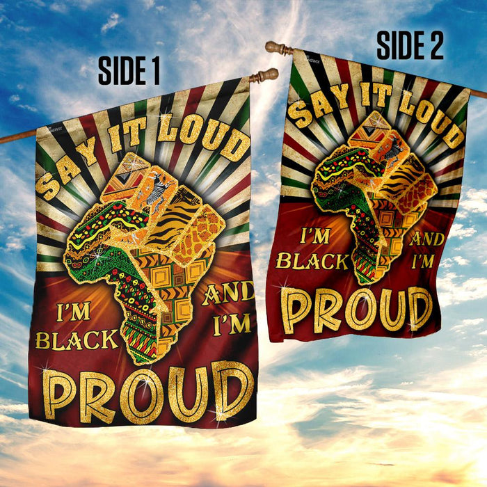 Juneteenth. Say It Loud I’m Black And I’m Proud Flag | Garden Flag | Double Sided House Flag - GIFTCUSTOM