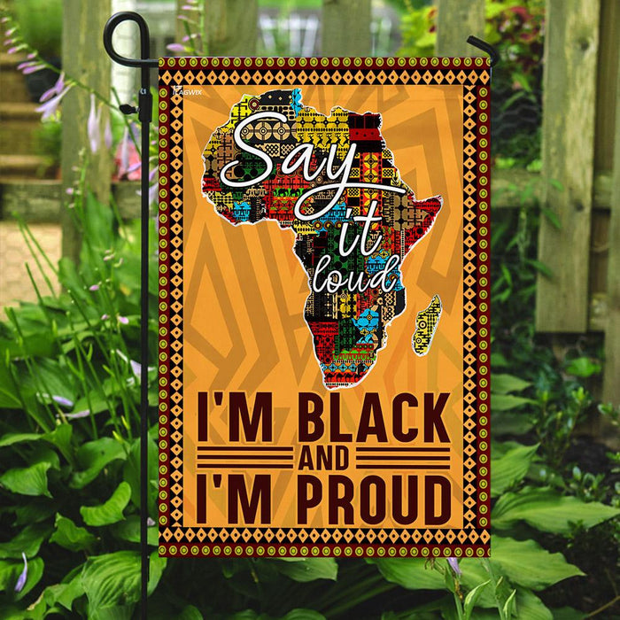 Juneteenth. Say It Loud I’m Black And I’m Proud Flag | Garden Flag | Double Sided House Flag - GIFTCUSTOM