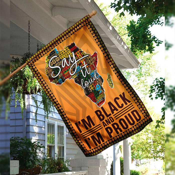 Juneteenth. Say It Loud I’m Black And I’m Proud Flag | Garden Flag | Double Sided House Flag - GIFTCUSTOM