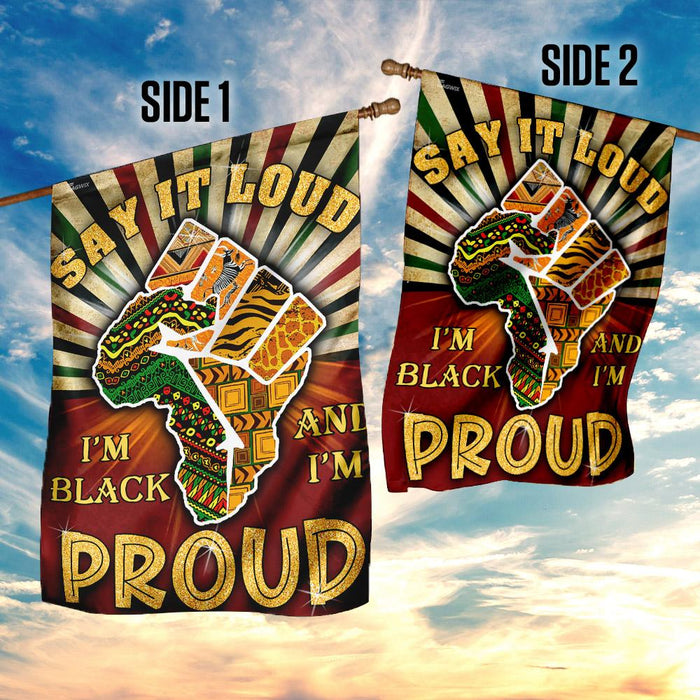 Juneteenth. Say It Loud I’m Black And I’m Proud Flag | Garden Flag | Double Sided House Flag - GIFTCUSTOM