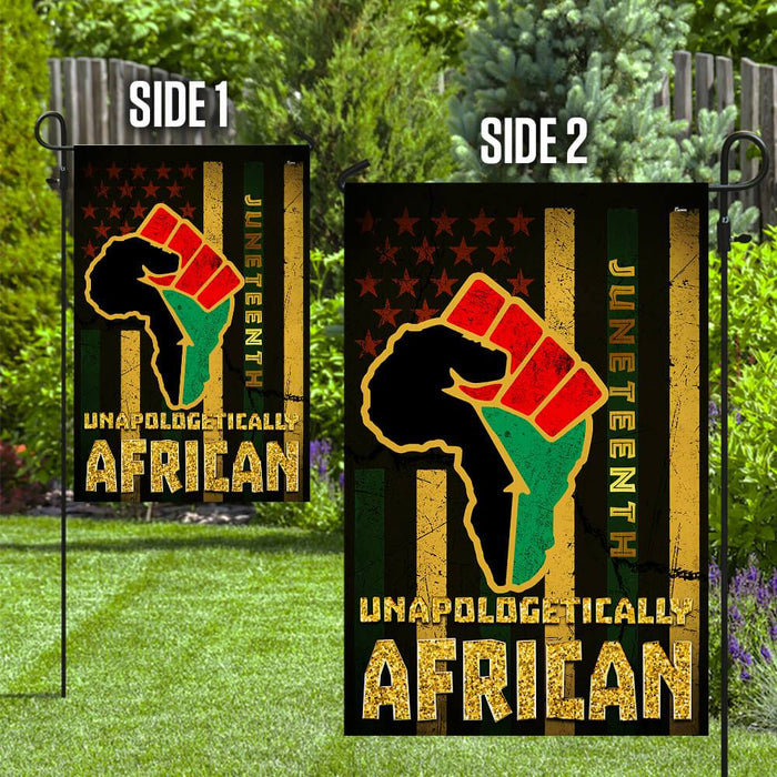 Juneteenth Unapologetically African Flag | Garden Flag | Double Sided House Flag - GIFTCUSTOM