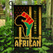 Juneteenth Unapologetically African Flag | Garden Flag | Double Sided House Flag - GIFTCUSTOM