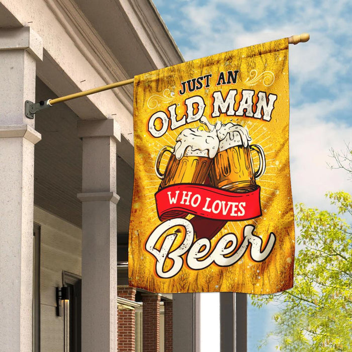 Just An Old Man Who Loves Beer Flag | Garden Flag | Double Sided House Flag - GIFTCUSTOM