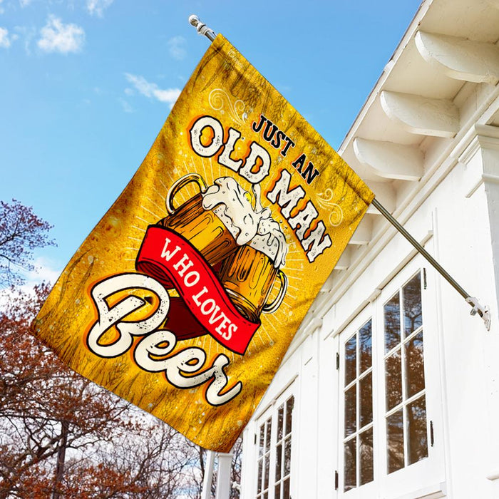 Just An Old Man Who Loves Beer Flag | Garden Flag | Double Sided House Flag - GIFTCUSTOM