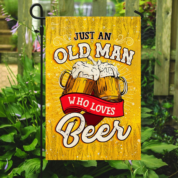 Just An Old Man Who Loves Beer Flag | Garden Flag | Double Sided House Flag - GIFTCUSTOM