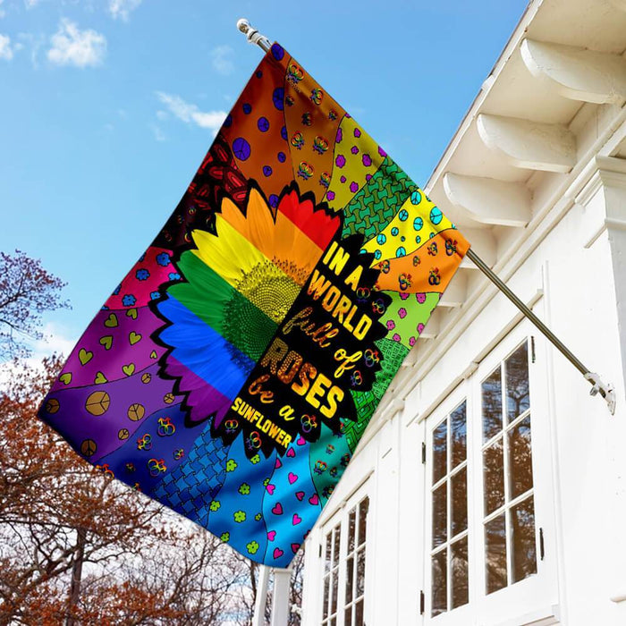 LGBT In A World Full Of Roses Be A Sunflower Flag | Garden Flag | Double Sided House Flag - GIFTCUSTOM