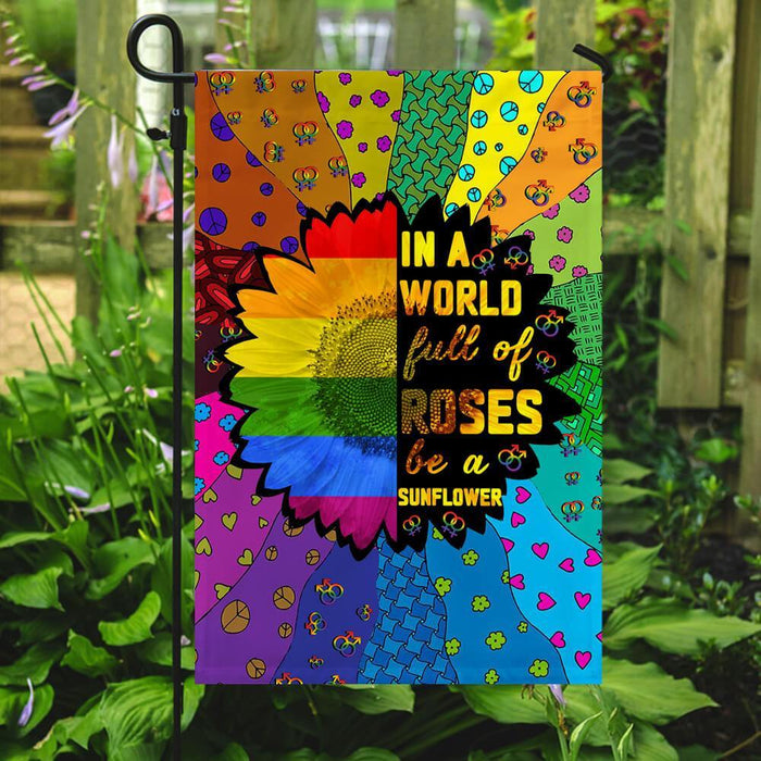 LGBT In A World Full Of Roses Be A Sunflower Flag | Garden Flag | Double Sided House Flag - GIFTCUSTOM