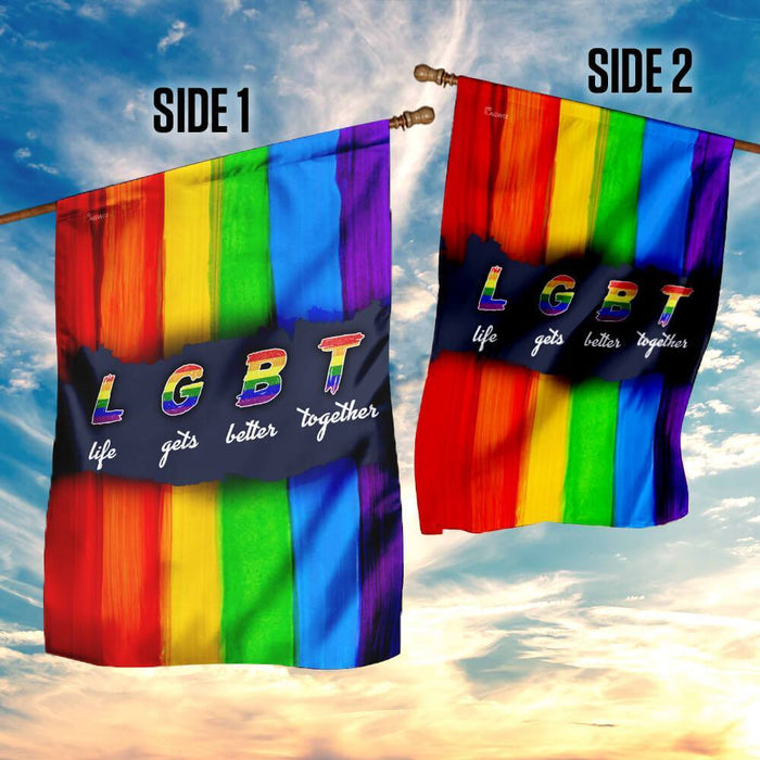 LGBT Life Gets Better Together | Garden Flag | Double Sided House Flag - GIFTCUSTOM