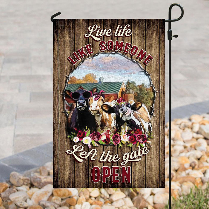 Live Life Like Someone Left The Gate Open Cow Flag | Garden Flag | Double Sided House Flag - GIFTCUSTOM