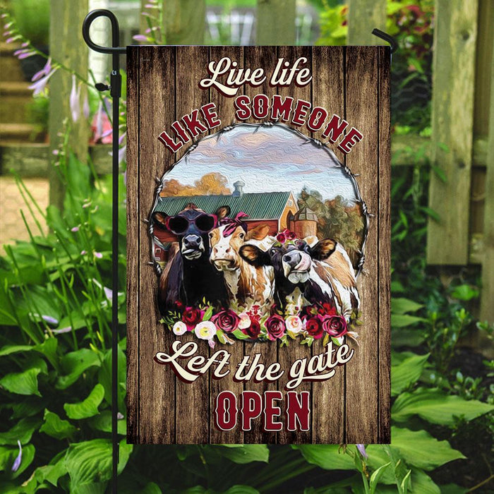 Live Life Like Someone Left The Gate Open Cow Flag | Garden Flag | Double Sided House Flag - GIFTCUSTOM