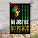 No Justice No Peace. Juneteenth Flag | Garden Flag | Double Sided House Flag - GIFTCUSTOM