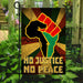 No Justice No Peace Proud Africa Flag | Garden Flag | Double Sided House Flag - GIFTCUSTOM