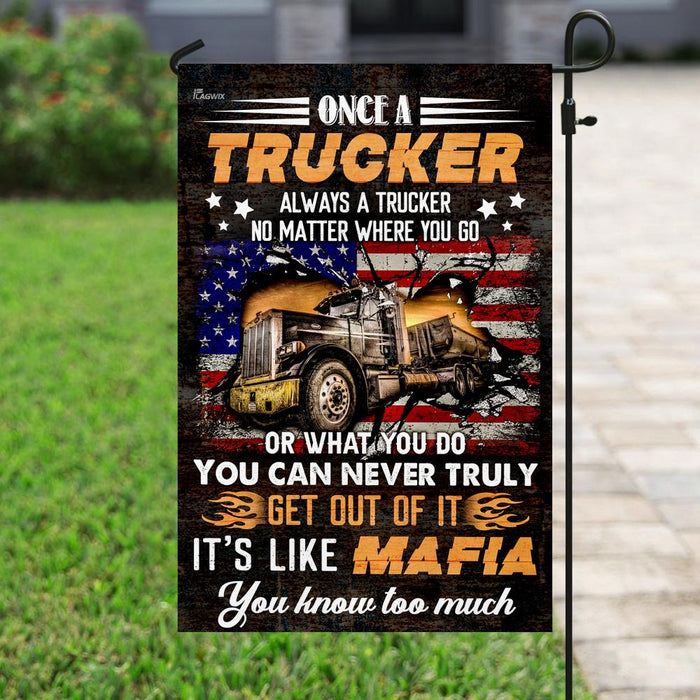 Once A Trucker Always A Trucker Flag | Garden Flag | Double Sided House Flag - GIFTCUSTOM