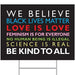 SignsOfJustice We Believe Yard Sign (24 x 18 inches) | WeatherProof Corrugated Plastic Sign Material | Bright, Bold and Double Sided We Believe Political Yard Sign (24 x 18 inches) (We Believe Kindness is Everything) - GIFTCUSTOM