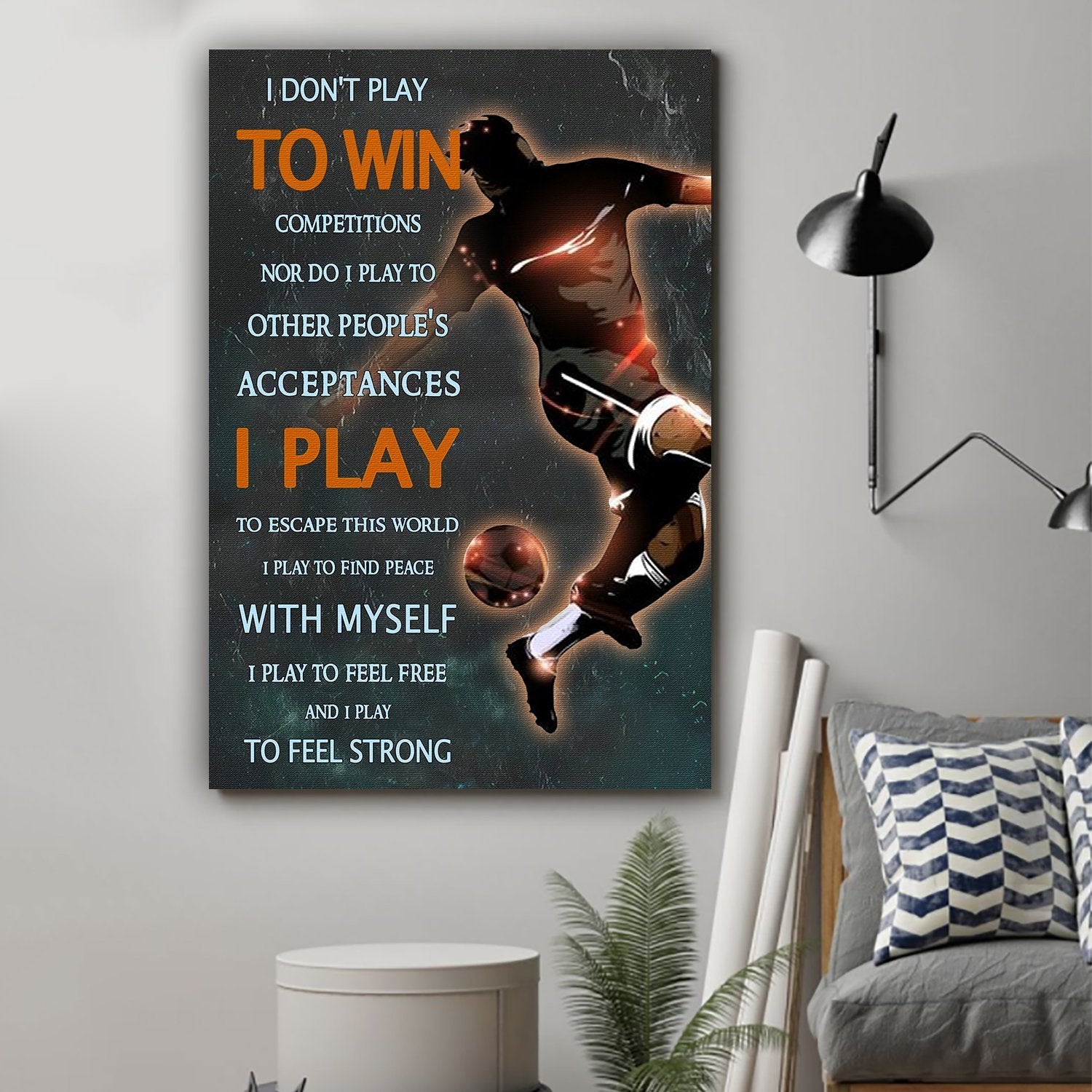 Soccer Canvas and Poster ��� I dont play to win competitions wall decor visual art - GIFTCUSTOM