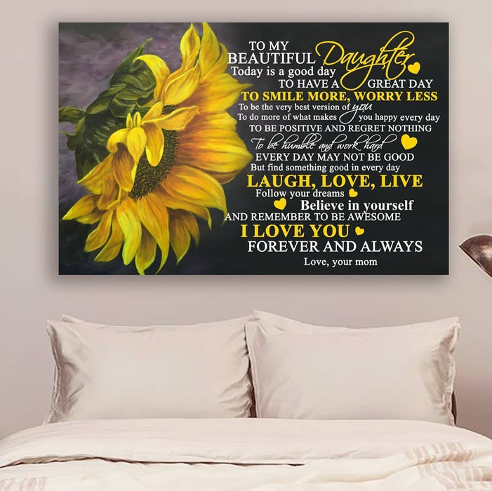 sunflower Canvas and Poster ��� to daughter ��� today is a good day wall decor visual art - GIFTCUSTOM