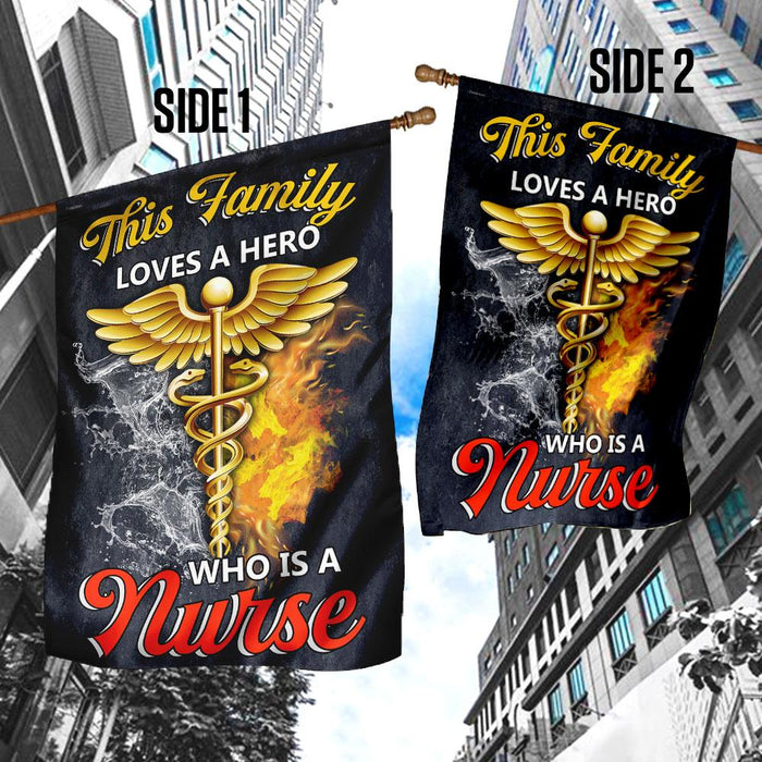 This Family Loves A Hero Who Is A Nurse Flag | Garden Flag | Double Sided House Flag - GIFTCUSTOM