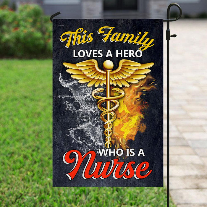 This Family Loves A Hero Who Is A Nurse Flag | Garden Flag | Double Sided House Flag - GIFTCUSTOM