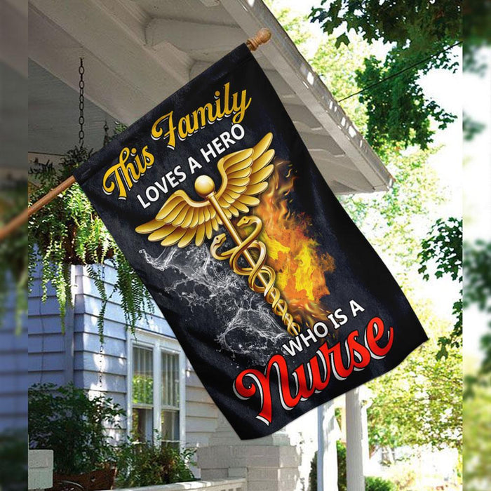 This Family Loves A Hero Who Is A Nurse Flag | Garden Flag | Double Sided House Flag - GIFTCUSTOM