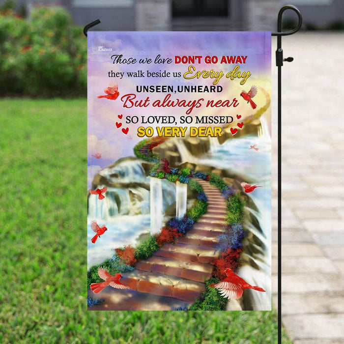 Those We Love Dont Go Away, They Walk Beside Us Every Day Flag | Garden Flag | Double Sided House Flag - GIFTCUSTOM