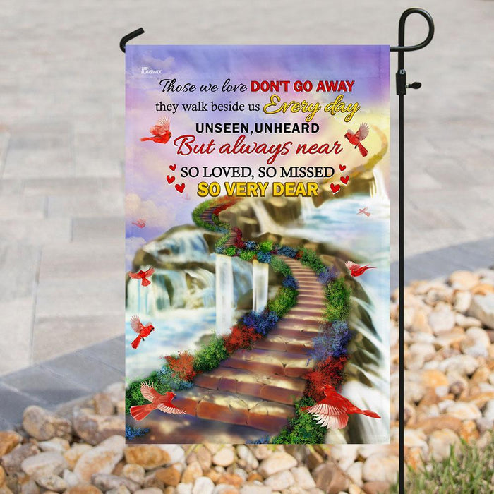 Those We Love Dont Go Away, They Walk Beside Us Every Day Flag | Garden Flag | Double Sided House Flag - GIFTCUSTOM