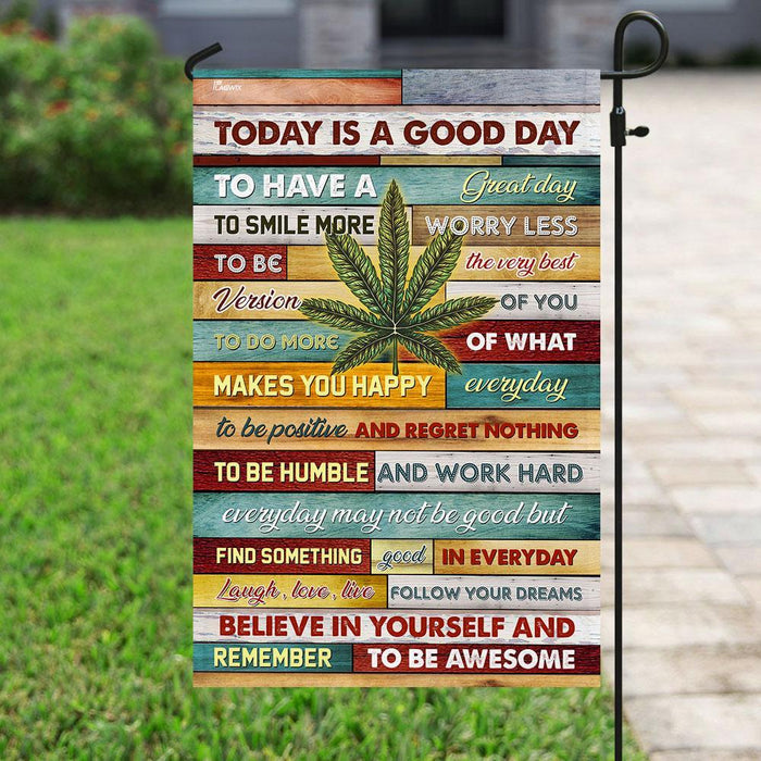 Today Is A Good Day Flag | Garden Flag | Double Sided House Flag - GIFTCUSTOM