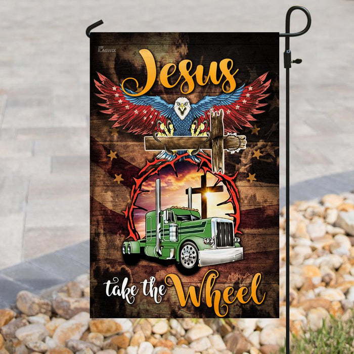 Trucker, Jesus Take The Wheel Flag | Garden Flag | Double Sided House Flag - GIFTCUSTOM