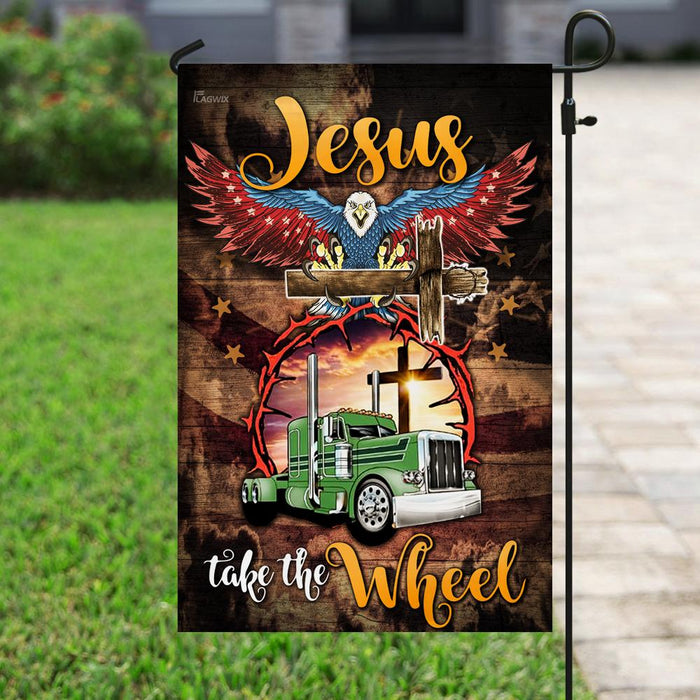 Trucker, Jesus Take The Wheel Flag | Garden Flag | Double Sided House Flag - GIFTCUSTOM