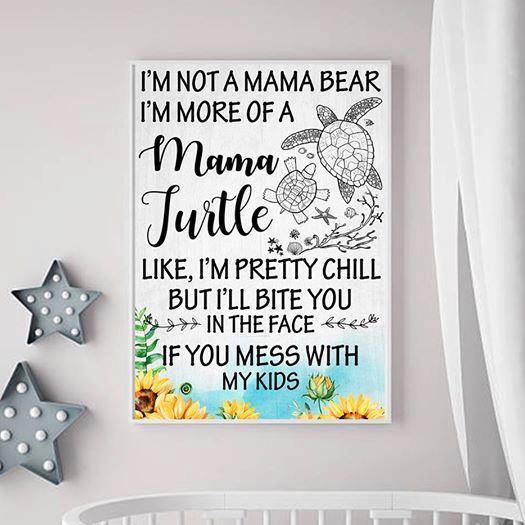 Turtle Canvas and Poster ��� Im not a mama bear wall decor visual art - GIFTCUSTOM