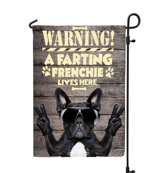 Warning A Farting Frenchie Lives Here Garden Flag - GIFTCUSTOM