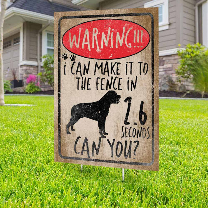 Warning I Can Make It To The Fence Rottweiler Yard Sign (24 x 18 inches) - GIFTCUSTOM