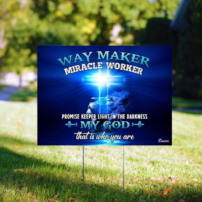 Way Maker Miracle Worker Promise Keeper Light In The Darkness My God That Is Who You Are Jesus Christ Yard Sign - GIFTCUSTOM
