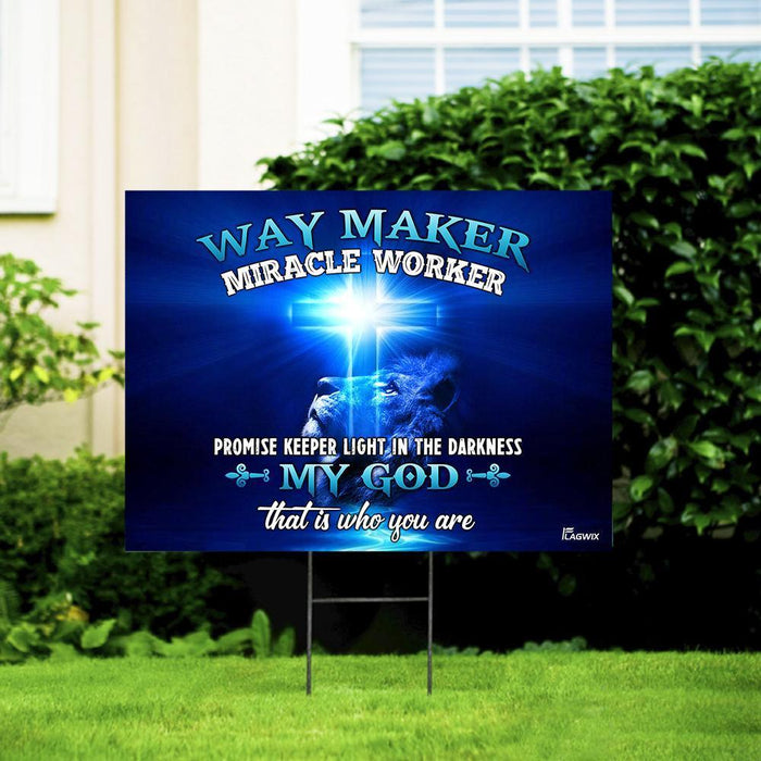 Way Maker Miracle Worker Promise Keeper Light In The Darkness My God That Is Who You Are Jesus Christ Yard Sign - GIFTCUSTOM