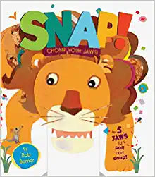 Snap! Chomp Your Jaws by Bob Barner