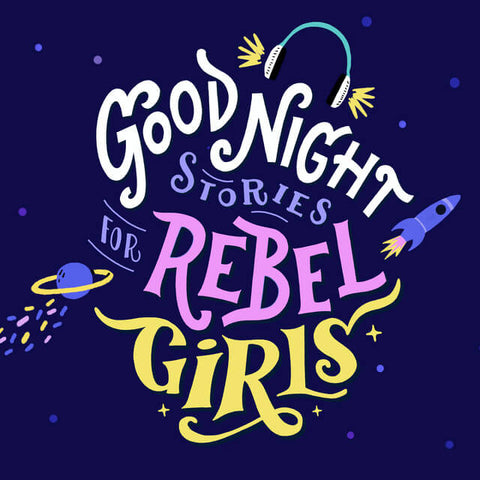 Goodnight Stories for Rebel Girls Podcast