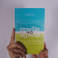 Cradle to Cradle by Michael Braungart and William McDonough