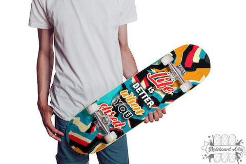 Life Is Better When You Shred #2.0.0 | Skateboard Artsy