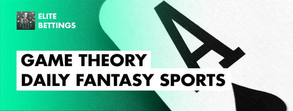 Game Theory DFS | Elite Bettings
