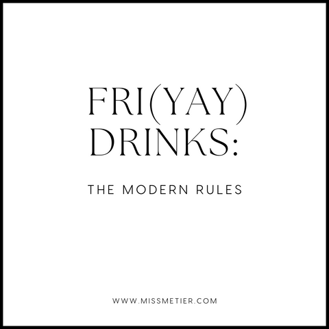 The modern rules to attending Friday work drinks with your work colleagues 