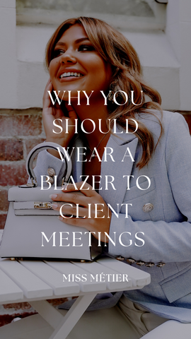 Why you should wear a blazer to client meetings