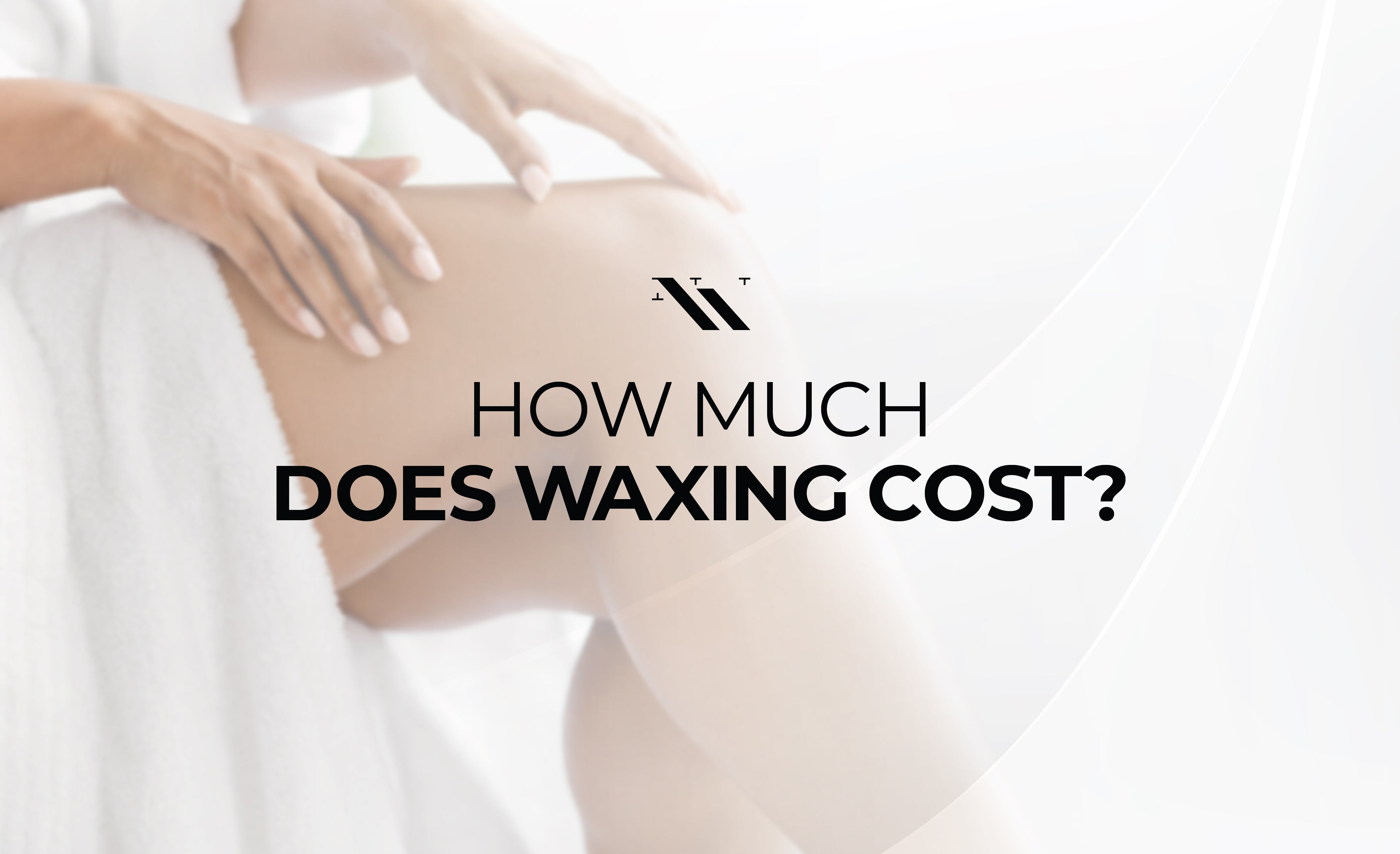 How Much Does Waxing Cost?