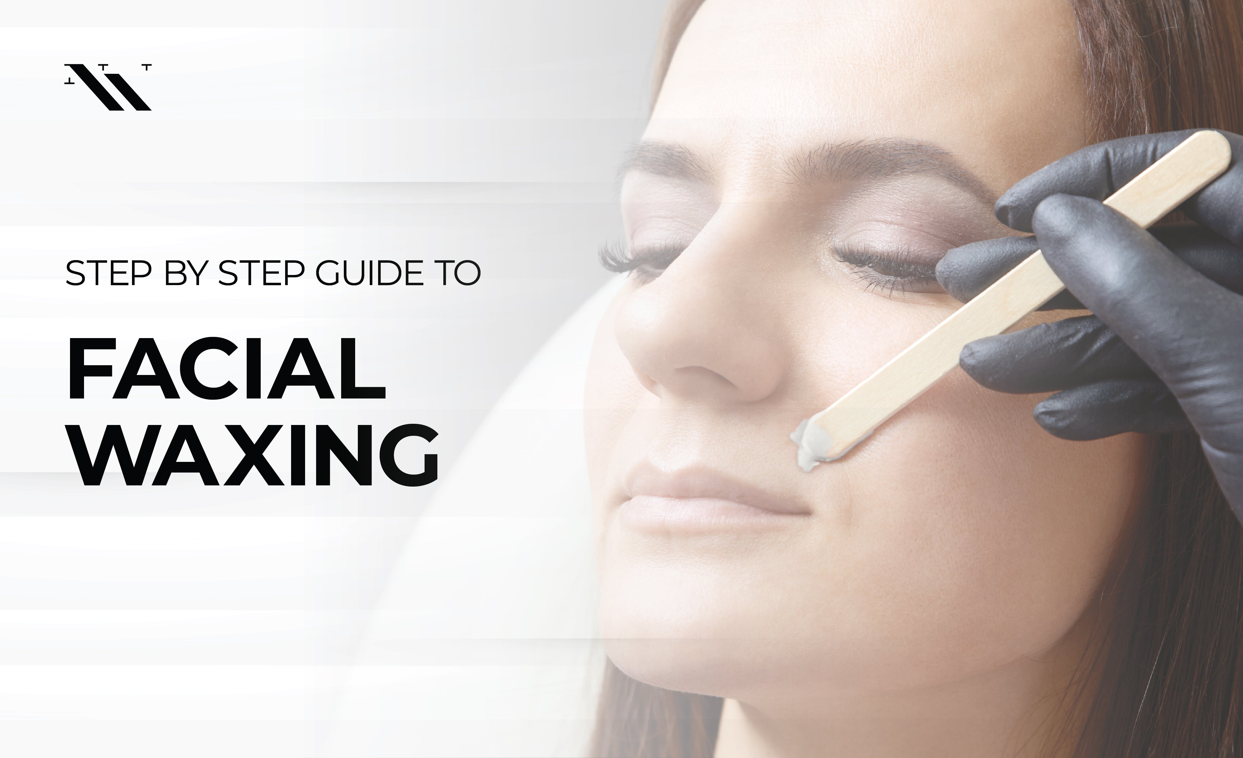Facial Waxing Guide