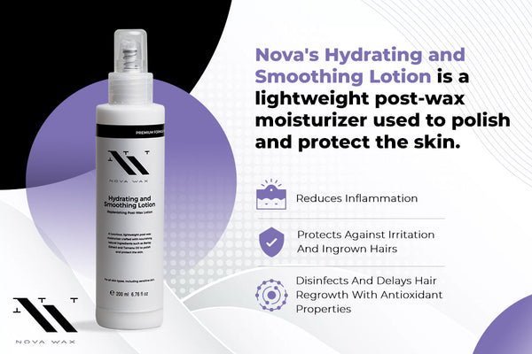 Nova wax hydrating and smoothing lotion is a lightweight post-wax moisturizer used to polish and protect the skin. it reduces inflammation, protects against irritation and ingrown hairs, and disinfects and delays hair growth with antioxidant properties
